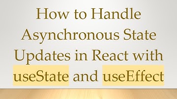 How to Handle Asynchronous State Updates in React with useState and useEffect