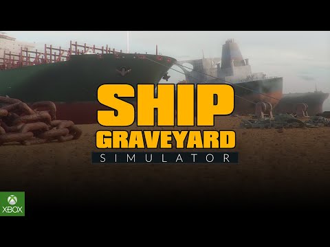 Ship Graveyard Simulator  - Trailer (Xbox)