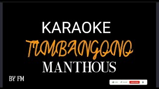 Timbangono (KARAOKE) Manthous