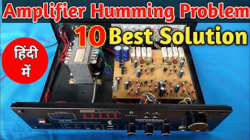 Humming problem Solution | How to fix speaker humming problem all audio amplifier | Humming problem