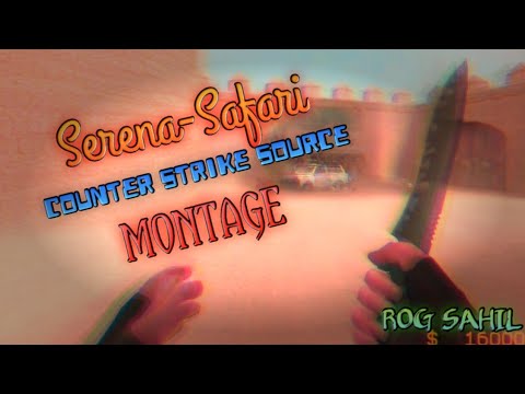 Serena-Safari |Counter Strike Source|Beat-Sync Montage| RoG SahiL|