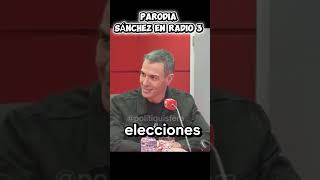 Parodia Pedro Sánchez En Radio 3