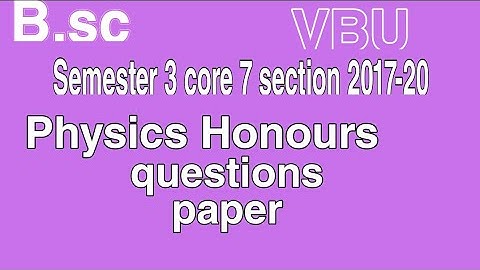 B.sc Semester 3 core 7 section 2017-20 Physics Honours questions paper VBU Hazaribagh