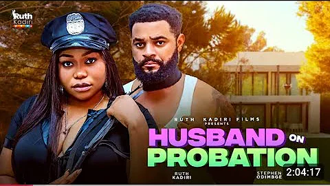 HUSBAND ON PROBATION - RUTH KADIRI STEPHEN ODIMGBE FLASH BOY, 2025 Latest Full Nigerian movies....