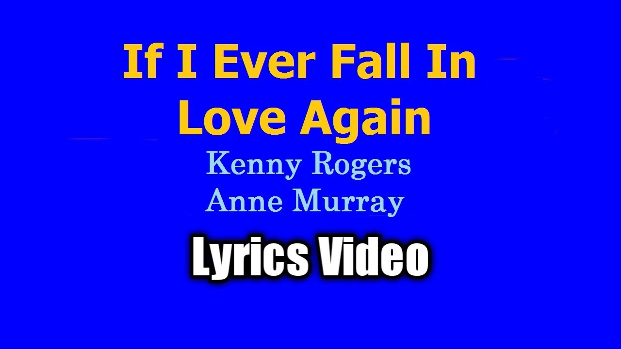 If I Ever Fall In Love Again   Kenny Rogers duet Anne Murray Lyrics Video