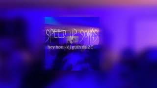 Hey hou - dj guih da ZO (speed)