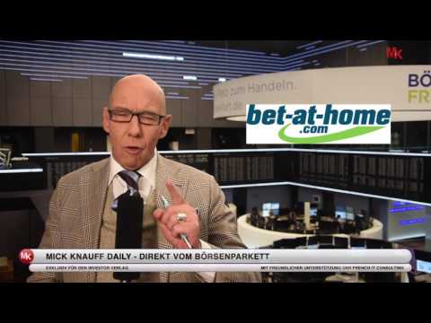 Bet-at-home - Kaufen Sie lieber die Aktie, als einen Wettschein! - Mick Knauff's Daily 09.02.2017