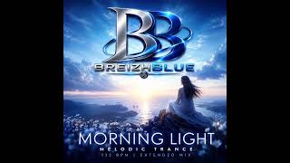 BreizhBlue – Morning Light | Melodic Trance 132 BPM | Extended Mix