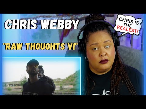 RAPPERS DON'T SPIT LIKE THIS!! | CHRIS WEBBY -"Raw Thoughts VI" (REACTION)