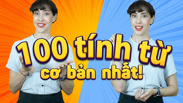 HOT! TỔNG HỢP 100 CẶP TÍNH TỪ TRÁI NGHĨA TRONG TIẾNG ANH ĐẦY ĐỦ NHẤT - Tự học tiếng Anh Online