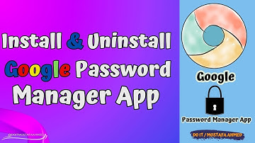 How to Install & Uninstall Google Password Manager App from Google Chrome