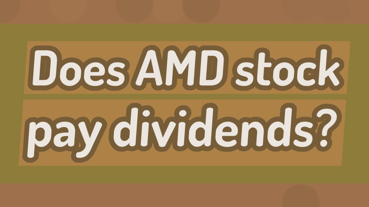 Does AMD stock pay dividends? - YouTube