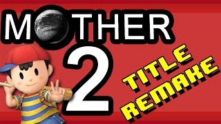 MOTHER 2  -Japanese version- Title remake (1080p)