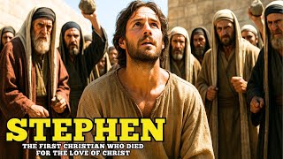 WHO WAS STEPHEN IN THE BIBLE? THE FIRST CHRISTIAN WHO DIED DEFENDING CHRISTIANITY