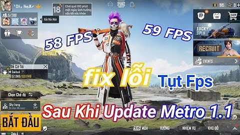 Fix lỗi ❤️ giúp lên lại 90 fps sau khi update Metro Royale 1.1 fps xuống 58 59