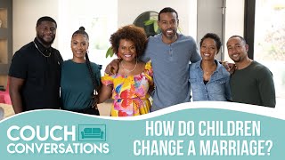 How Do Children Change a Marriage | S3 E3 | Couch Conversations