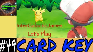 OBTAINING THE CARD KEY | Pokemon Let's Go Pikachu Let's Play Part #49