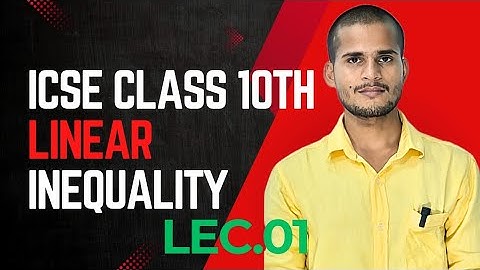 ICSE CLASS 10 Maths Linear Inequality || ICSE CLASS 10 Maths || Linear INEQUATION Class 10