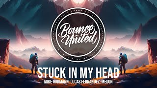 Mike Gudmann, Lucas Fernandez, Medon - Stuck In My Head