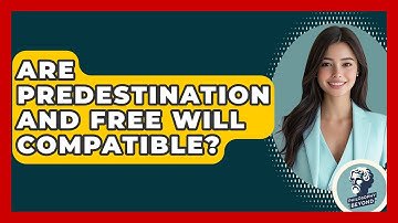 Are Predestination And Free Will Compatible? - Philosophy Beyond