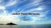 Afgan jodoh pasti bertemu lirik