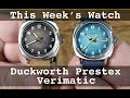 Duckworth Prestex Verimatic - Why I Bought 2 of Them. This Week’s Watch | TheWatchGuys.tv