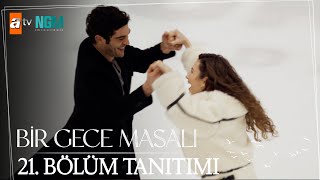 Bir Gece Masalı L 21. Bölüm Tanıtımı