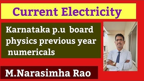 CURRENT ELECTRICITY |KARNATAKA P.U BOARD PREVIOUS YEARS SOLVED PROBLEMS |NARASIMHARAO SIR