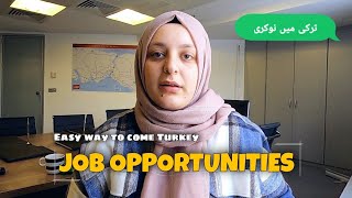 Job Opportunity | Salary | Easy Way to Come Turkey 🇹🇷