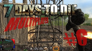 7 Days to Die MULTIPLAYER [ALPHA 10.4B] PART 6 Building the Bridge