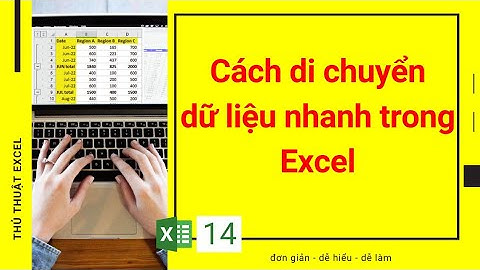 Excel 14 - Cách di chuyển nhanh dữ liệu trong Excel