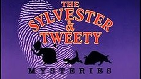 The Sylvester & Tweety Mysteries