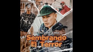 Sembrando El Terror(remix rkt) - TIRRI LA ROCA, DJ ALEX ✘ HERNAN RMX