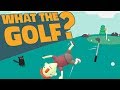 What The Golf? - THIS GOLF IS WEIRD!! (PC Gameplay)