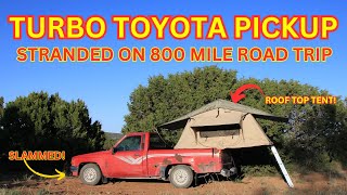 Completely Transforming My TURBO Toyota Pickup For An 800 MILE ROADTRIP - Left Me Stranded!!