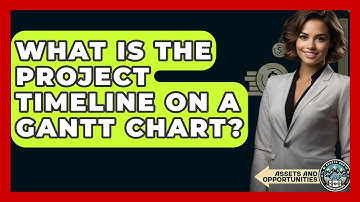 What Is The Project Timeline On A Gantt Chart? - AssetsandOpportunity.org
