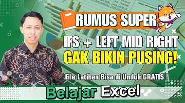 Cara Menggunakan Fungsi IFS dengan LEFT, MID, RIGHT di Excel Lengkap & Mudah Dipahami | Agung Diky