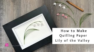 How to Make a Quilling Paper Lily of the Valley | Paper Craft Flowers | Easy Quilling for Beginners