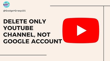 How To Delete Your YouTube Channel Without Deleting Your Google Account