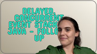 Codereview: Delayed, concurrent event stack in Java - follow-up