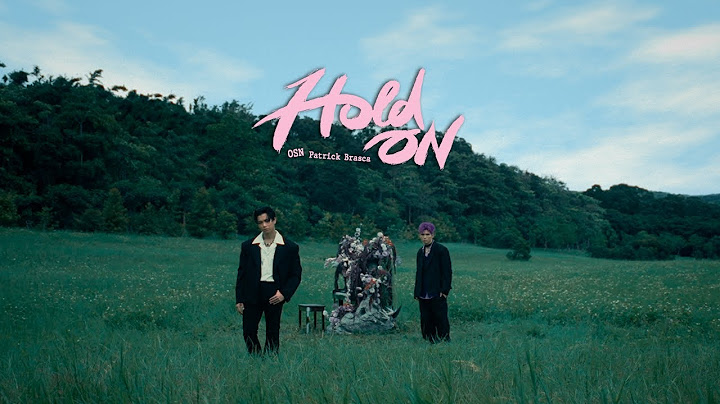高爾宣OSN & 派偉俊 Patrick Brasca -Hold On (Official Music Video)