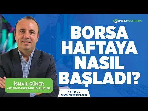 Borsa Haftaya Nasıl Başladı? İsmail Güner Yorumluyor 7 Ağustos 2023 Tarihli Yayından  İnfo Yatırım