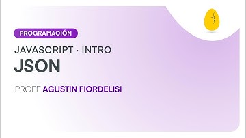 JSON | Programación | Introducción Javascript | V4 | Egg Educación