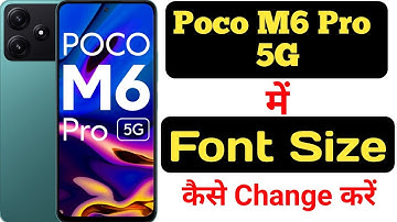 How to change font size in Poco M6 Pro 5G || Poco M6 Pro 5G me font size kaise change kare ||