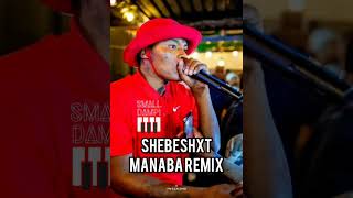 Shebeshxt_Manaba_Remix_-_(By Small Dampi)