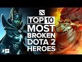 The Top 10 Most Broken Dota 2 Heroes