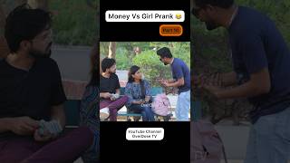 Money Vs Girl Prank 😁 #bestprankof2023 #powerofmoney #richman #shorts