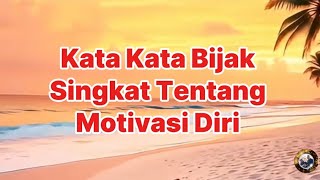 Kata Kata Bijak Singkat Tentang Motivasi Diri