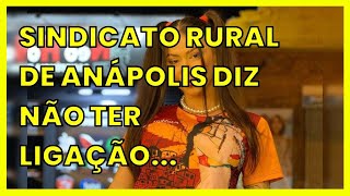 SINDICATO RURAL DE ANÁPOLIS DIZ NÃO TER LIGAÇÃO COM SHOW DO MC PIPOKINHA E APENAS...
