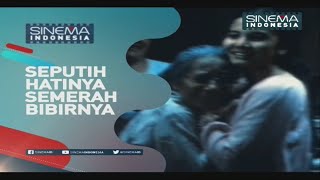 Promo Sinema Indonesia Seputih Hatinya Semerah Bibirnya